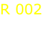R 002